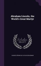 ABRAHAM LINCOLN, THE WORLD'S GREAT MARTY