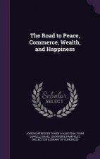 Road to Peace, Commerce, Wealth, and Happiness