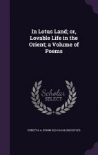 IN LOTUS LAND; OR, LOVABLE LIFE IN THE O
