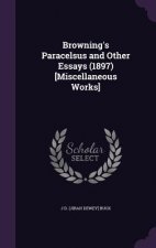 BROWNING'S PARACELSUS AND OTHER ESSAYS