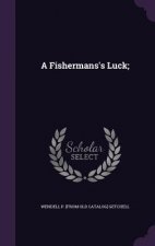 A FISHERMANS'S LUCK;