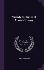 TWENTY CENTURIES OF ENGLISH HISTORY