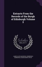 Extracts from the Records of the Burgh of Edinburgh Volume 2