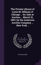 THE PRIVATE LIBRARY OF LOUIS M. DILLMAN