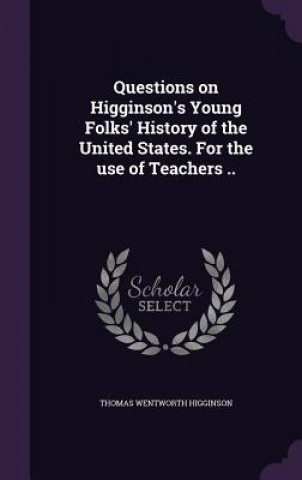 QUESTIONS ON HIGGINSON'S YOUNG FOLKS' HI