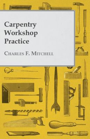 CARPENTRY WORKSHOP PRAC (Charles F. Mitchell)(Brožovaná)