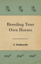 BREEDING YOUR OWN HORSES