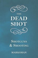 DEAD SHOT - SHOTGUNS & SHOOTIN