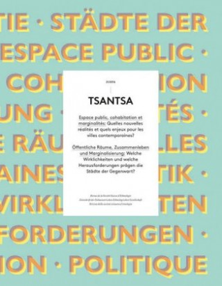 TSANTSA Öffentliche Räume, Zusammenleben und Marginalisierung