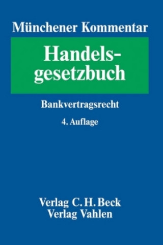 Münchener Kommentar zum Handelsgesetzbuch  Bd. 6: Bankvertragsrecht
