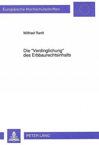 Die Â«VerdinglichungÂ» des Erbbaurechtsinhalts