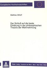 Der Schlu auf die beste Erklaerung in der philosophischen Theorie der Wahrnehmung