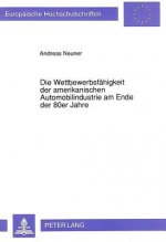 Die Wettbewerbsfaehigkeit der amerikanischen Automobilindustrie am Ende der 80er Jahre