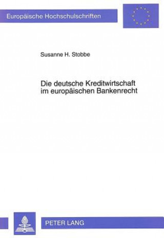 Die deutsche Kreditwirtschaft im europaeischen Bankenrecht
