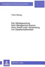 Der Glaeubigerschutz beim Management Buyout einer GmbH unter Verwendung von Gesellschaftsmitteln