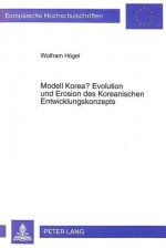 Modell Korea? Evolution und Erosion des Koreanischen Entwicklungskonzepts