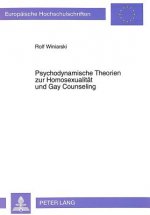 Psychodynamische Theorien zur Homosexualitaet und Gay Counseling