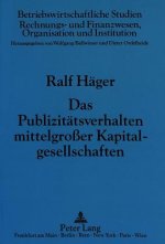 Das Publizitaetsverhalten mittelgroer Kapitalgesellschaften