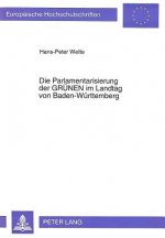 Die Parlamentarisierung der Â«GRUeNENÂ» im Landtag von Baden-Wuerttemberg