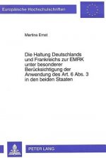 Die Haltung Deutschlands und Frankreichs zur EMRK unter besonderer Beruecksichtigung der Anwendung des Art. 6 Abs. 3 in den beiden Staaten