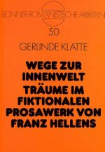 Wege zur Innenwelt- Traeume im fiktionalen Prosawerk von Franz Hellens