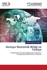 Avrasya Ekonomik Birligi ve Türkiye