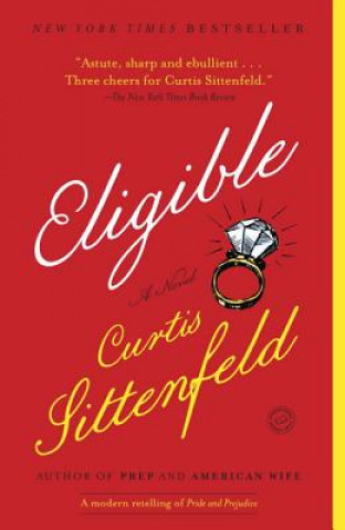 Eligible: A Modern Retelling of Pride and Prejudice