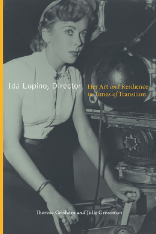Ida Lupino, Director: Her Art and Resilience in Times of Transition