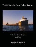 TWILIGHT OF THE GRT LAKES STEA