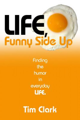 Life, Funny Side Up