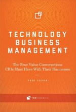 Technology Business Management: The Four Value Conversations Cios Must Have with Their Businesses