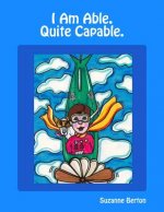 I Am Able. Quite Capable.