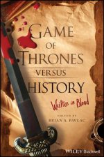 Game of Thrones versus History - Written in Blood