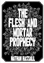 Flesh and Mortar Prophecy