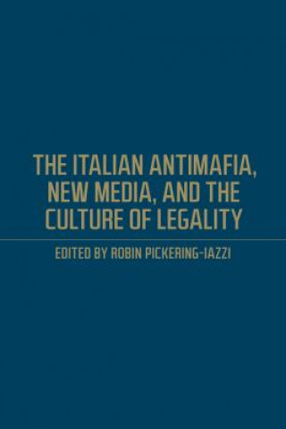 Italian Antimafia, New Media, and the Culture of Legality