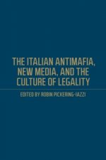 Italian Antimafia, New Media, and the Culture of Legality