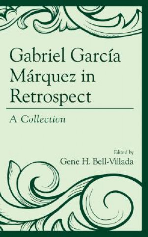 Gabriel Garcia Marquez in Retrospect