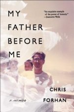 My Father Before Me: A Memoir