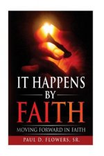 It Happens By Faith