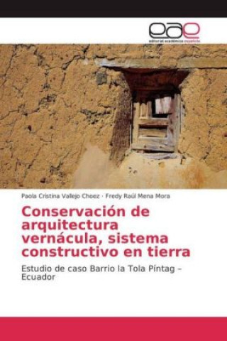Conservación de arquitectura vernácula, sistema constructivo en tierra