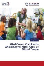 Okul Öncesi Çocuklarda Ahlaki/Sosyal Kural Alg s ve Bilissel Tempo