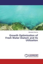 Growth Optimization of Fresh Water Diatom and Its Utilization