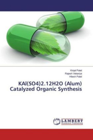 KAl(SO4)2.12H2O (Alum) Catalyzed Organic Synthesis