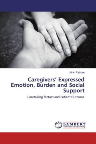 Caregivers' Expressed Emotion, Burden and Social Support