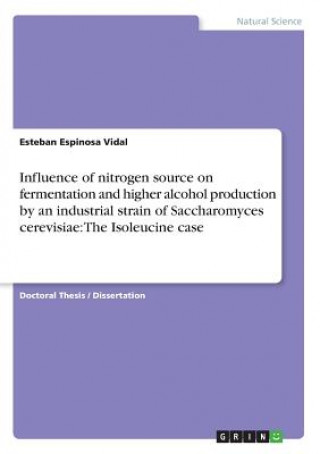 Influence of nitrogen source on fermentation and higher alcohol production by an industrial strain of Saccharomyces cerevisiae