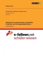 Haftung fur Suchmaschinen. Potentielle Probleme und Loesungsmoeglichkeiten