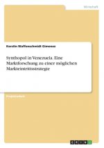 Synthopol in Venezuela. Eine Marktforschung zu einer moeglichen Markteintrittsstrategie
