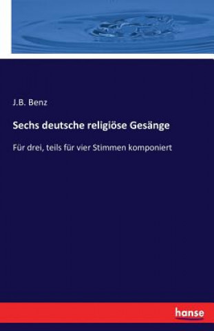 Sechs deutsche religioese Gesange