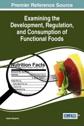 Examining the Development, Regulation, and Consumption of Functional Foods