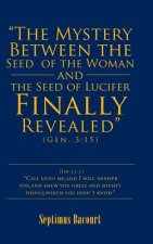 Mystery Between the Seed of the Woman and the Seed of Lucifer, Finally Revealed